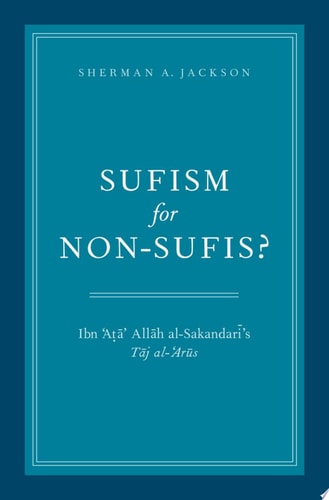 Sufism for Non-Sufis?: Ibn 'Ata' Allah al-Sakandari's Taj al-'Arus