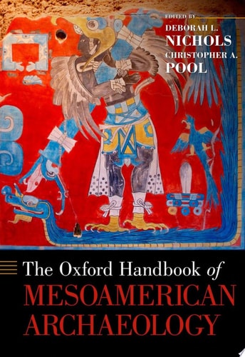 The Oxford Handbook Of Mesoamerican Archaeology