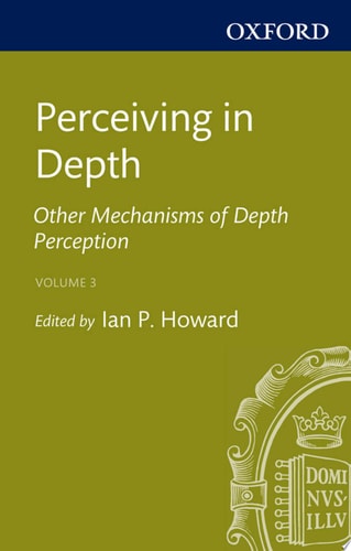 Oxford Psychology: Perceiving In Depth, Other Mechanisms of Depth Perception