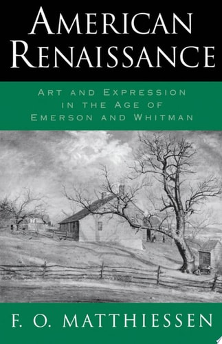American Renaissance: Art and Expression in the Age of Emerson and Whitman