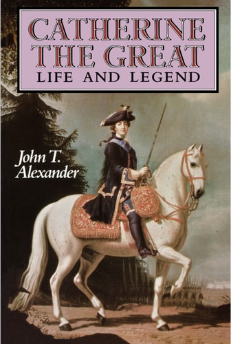Catherine the Great: Life and Legend