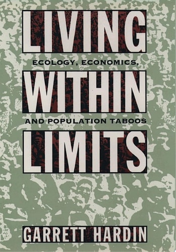 Living Within Limits: Ecology, Economics, and Population Taboos