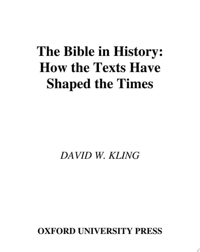 The Bible in History: How the Texts Have Shaped the Times
