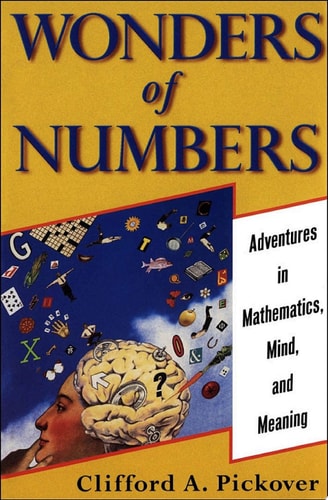Wonders of Numbers: Adventures in Mathematics, Mind, and Meaning