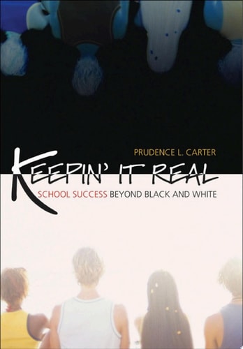Keepin' It Real: School Success Beyond Black and White: Why School Success Has No Color (Transgressing Boundaries: Studies in Black Politics and Black Communities)