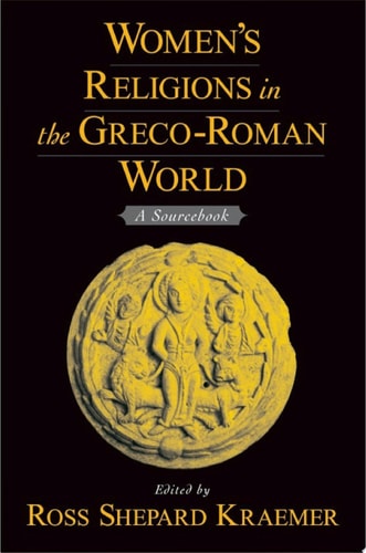 Women's Religions in the Greco-Roman World: A Sourcebook