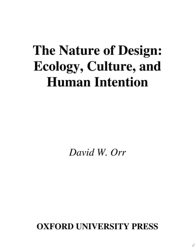 The Nature of Design: Ecology, Culture, and Human Intention