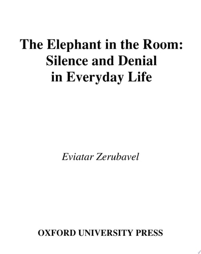 The Elephant in the Room: Silence and Denial in Everyday Life