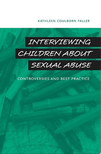 Interviewing Children about Sexual Abuse: Controversies and Best Practice