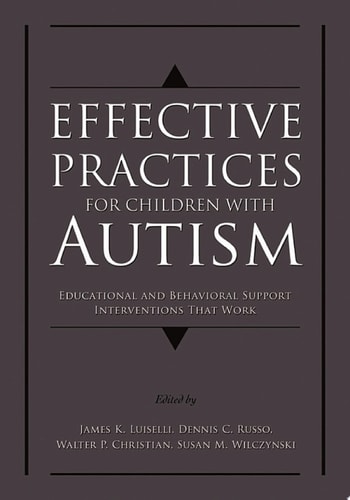 Effective Practices for Children with Autism: Educational and Behavior Support Interventions that Work