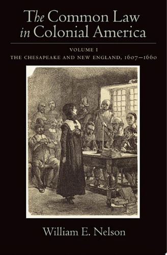 The Common Law in Colonial America: Volume I: The Chesapeake and New England 1607-1660