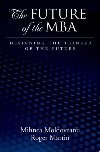 The Future of the MBA: Designing the Thinker of the Future