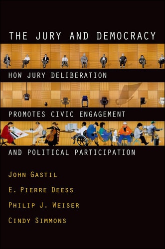 The Jury and Democracy: How Jury Deliberation Promotes Civic Engagement and Political Participation