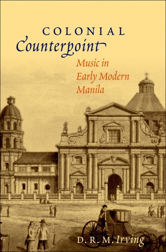 Colonial Counterpoint: Music in Early Modern Manila