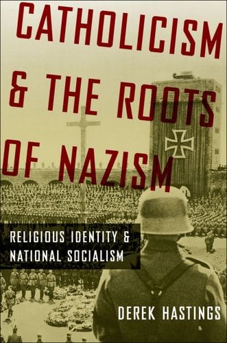 Catholicism and the Roots of Nazism: Religious Identity and National Socialism
