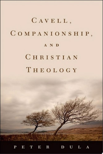 Cavell, Companionship, and Christian Theology (AAR Reflection and Theory in the Study of Religion)