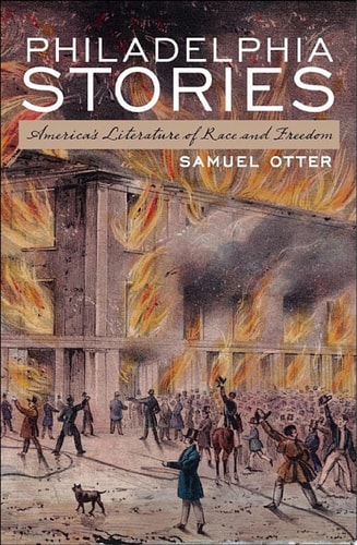 Philadelphia Stories: America's Literature of Race and Freedom