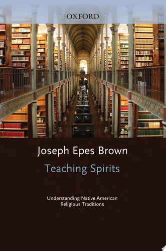 Teaching Spirits: Understanding Native American Religious Traditions