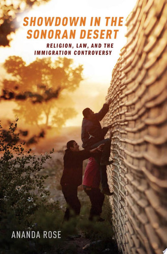 Showdown in the Sonoran Desert Religion, Law, and the Immigration Controversy