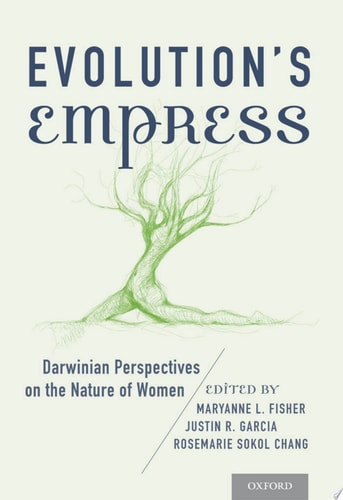 Evolution's Empress: Darwinian Perspectives on the Nature of Women