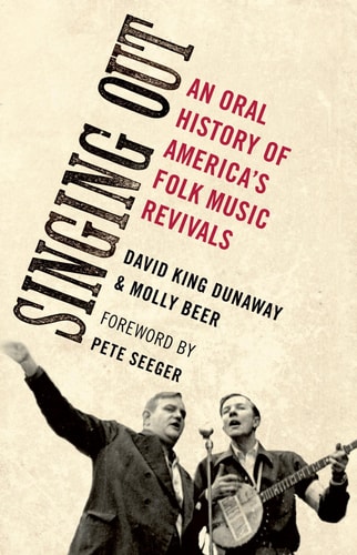 Singing Out An Oral History of America's Folk Music Revivals