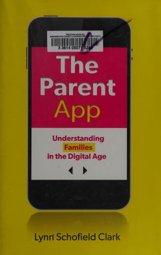 The Parent App Understanding Families in the Digital Age