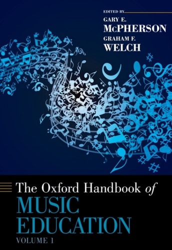 The Oxford Handbook of Music Education: Volume 1