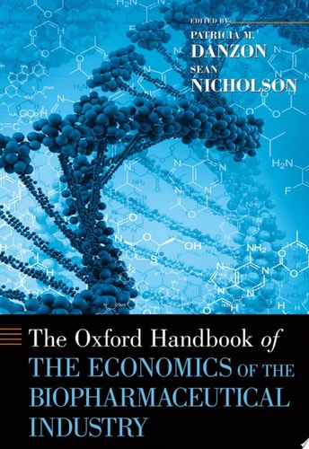 The Oxford Handbook of the Economics of the Biopharmaceutical Industry