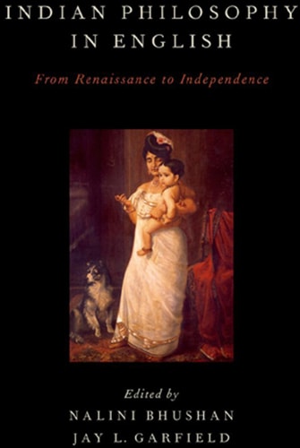 Indian Philosophy in English: From Renaissance to Independence