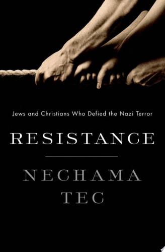 Resistance: Jews and Christians Who Defied the Nazi Terror