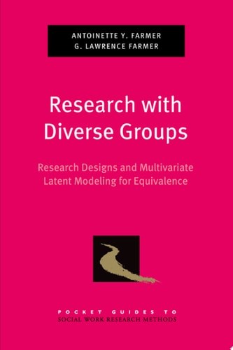 Research with Diverse Groups: Research Designs and Multivariate Latent Modeling for Equivalence