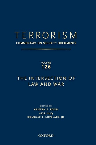 Terrorism: Commentary on Security Documents Volume 126: The Intersection of Law and War