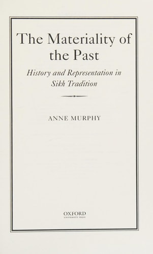 The Materiality of the Past: History and Representation in Sikh Tradition