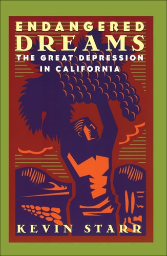 Endangered Dreams: The Great Depression in California