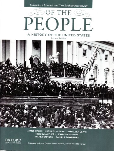 Instructor's Manual and Test Bank to Accompany Of The People: A History of the United States