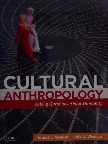 Cultural Anthropology: Asking Questions About Humanity