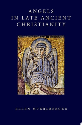Angels in Late Ancient Christianity