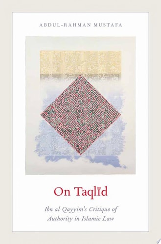 I'lam al-Muwaqqi'in: The Nature and Practice of Taqlid