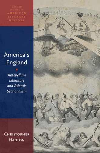 America's England: Antebellum Literature and Atlantic Sectionalism
