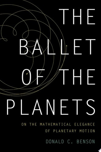 The Ballet of the Planets: A Mathematician's Musings on the Elegance of Planetary Motion