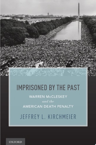 Imprisoned By The Past: Warren McCleskey and the American Death Penalty