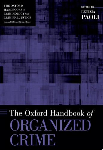 The Oxford Handbook of Organized Crime (Oxford Handbooks)