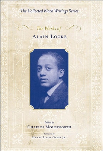 The Works of Alain Locke: Collected Black Writings
