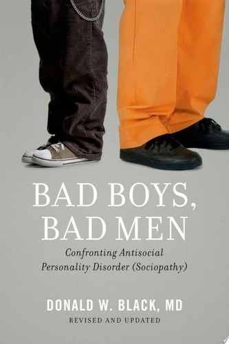 Bad Boys, Bad Men: Confronting Antisocial Personality Disorder