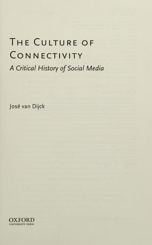 The Culture of Connectivity A Critical History of Social Media