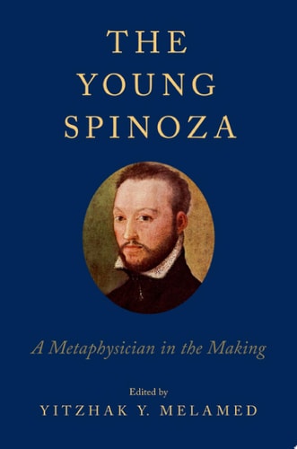 Young Spinoza: A Metaphysician in the Making