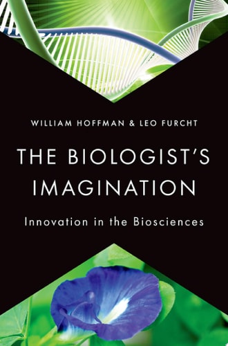 The Biologist's Imagination: Innovation in the Biosciences