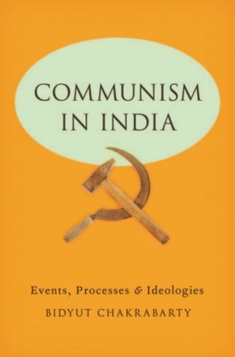 Communism in India: Events, Processes and Ideologies