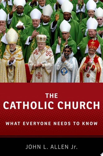 The Catholic Church: What Everyone Needs To Know
