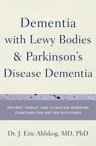 Dementia with Lewy Bodies and Parkinson's Disease Dementia: Patient, Family, and Clinician Working Together for Better Outcomes